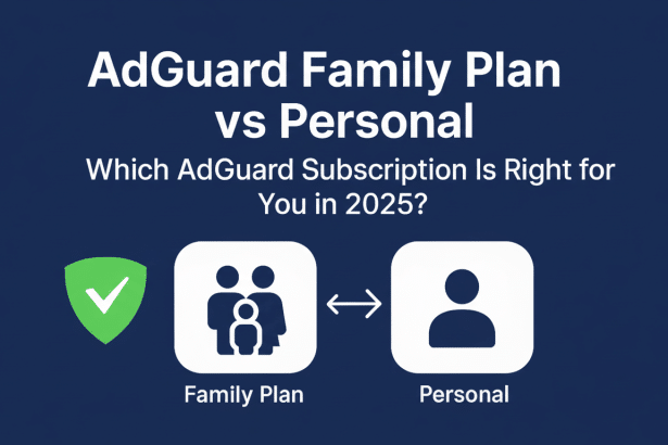 An image comparing AdGuard Family Plan vs. Personal, asking Which AdGuard Subscription Is Right for You in 20 25?. It features a green shield with a checkmark, an icon representing a family, and an icon representing a single person, with an arrow indicating comparison. Filename : adguard familyvs personalplan .png