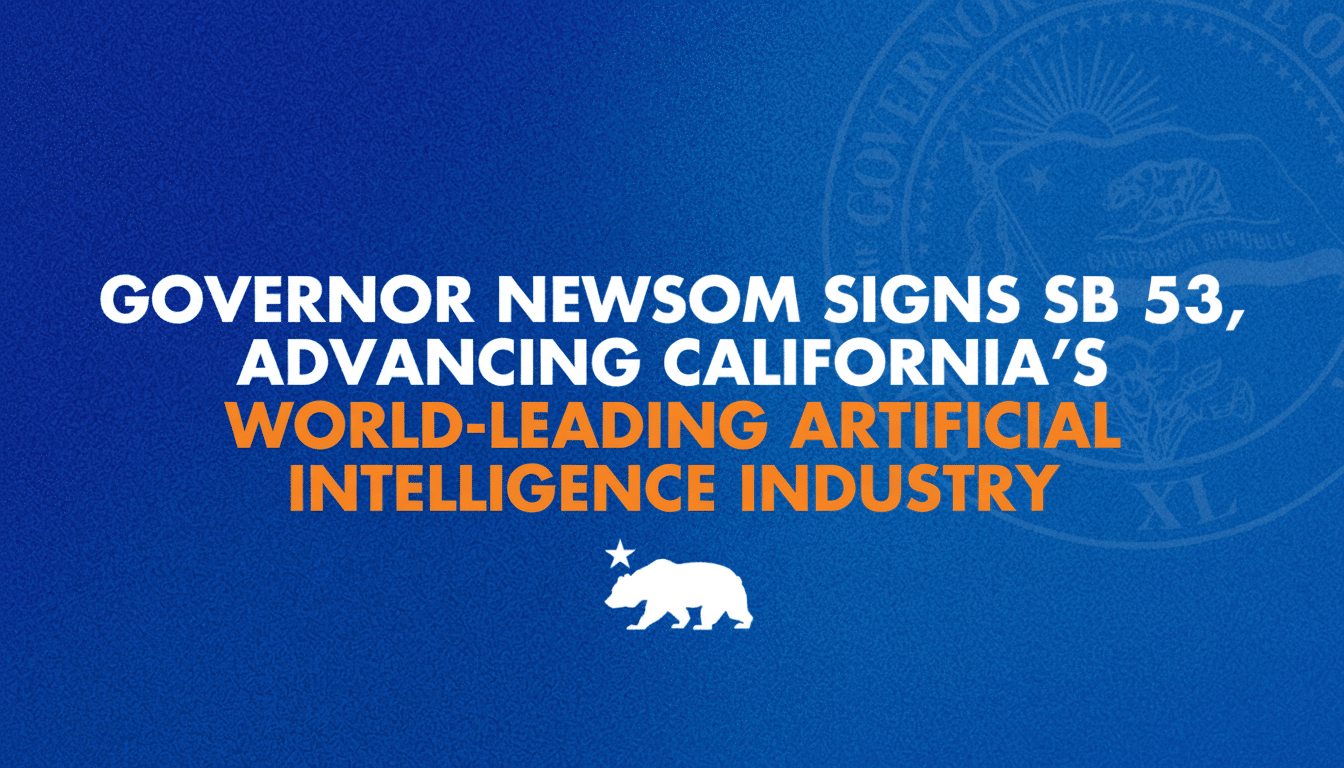 Text on a blue background reads GOVERNOR NEWSOM SIGNS SB 53, ADVANCING CALIFORNIAS WORLD -LEADING ARTIFIC IAL INTELLIGENCE INDUSTRY. A white bear icon