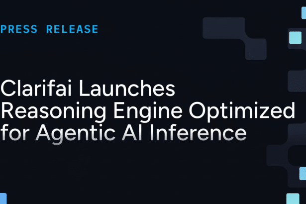 Image for Clarifai Reasoning Engine Drives AI Faster And At Lower Cost
