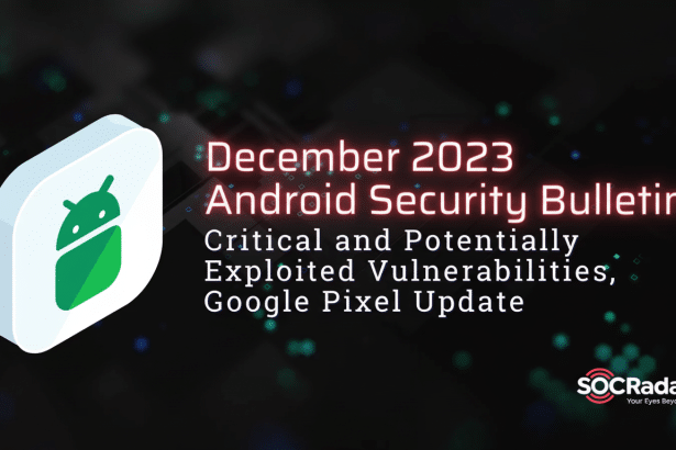December 202 3 Android Security Bulletin from SOCRadar, detailing critical vulnerabilities and Google Pixel updates.