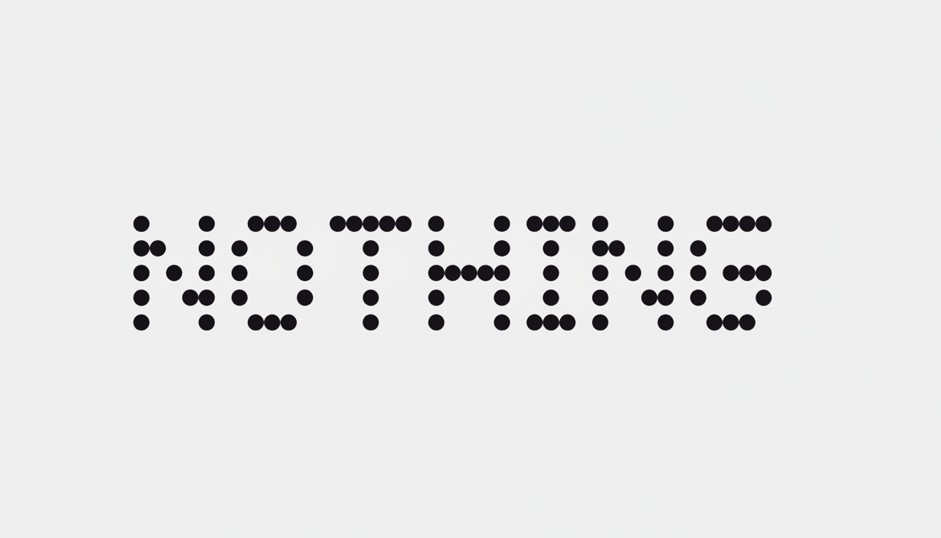 The Nothing logo, rendered in a distinctive dot matrix style, presented on a clean , light grey background with a 16 :9 aspect ratio .