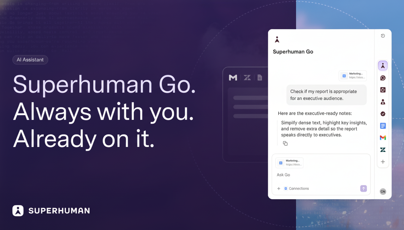 A professional image featuring the Superhuman Go interface on the right, displaying an AI assistants notes for an executive audience. On the left, the text Superhuman Go. Always with you. Already on it. is prominently displayed against a dark background with subtle patterns.