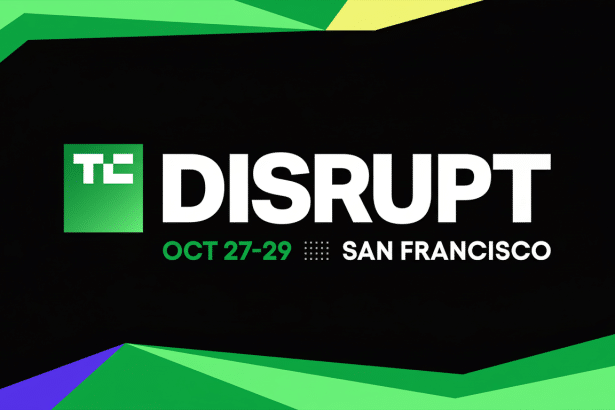 A banner for TC Disrupt with the text DISRUPT in large white letters, OCT 27 -29 and SAN FRANCISCO in smaller green letters . The background is black with green and yellow geometric shapes in the corners .