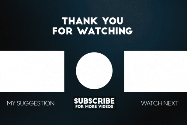 A Thank You For Watching end screen with three white clickable elements: two rectangles for My Suggestion and Watch Next, and a circle in the center labeled Subscribe For More Videos .