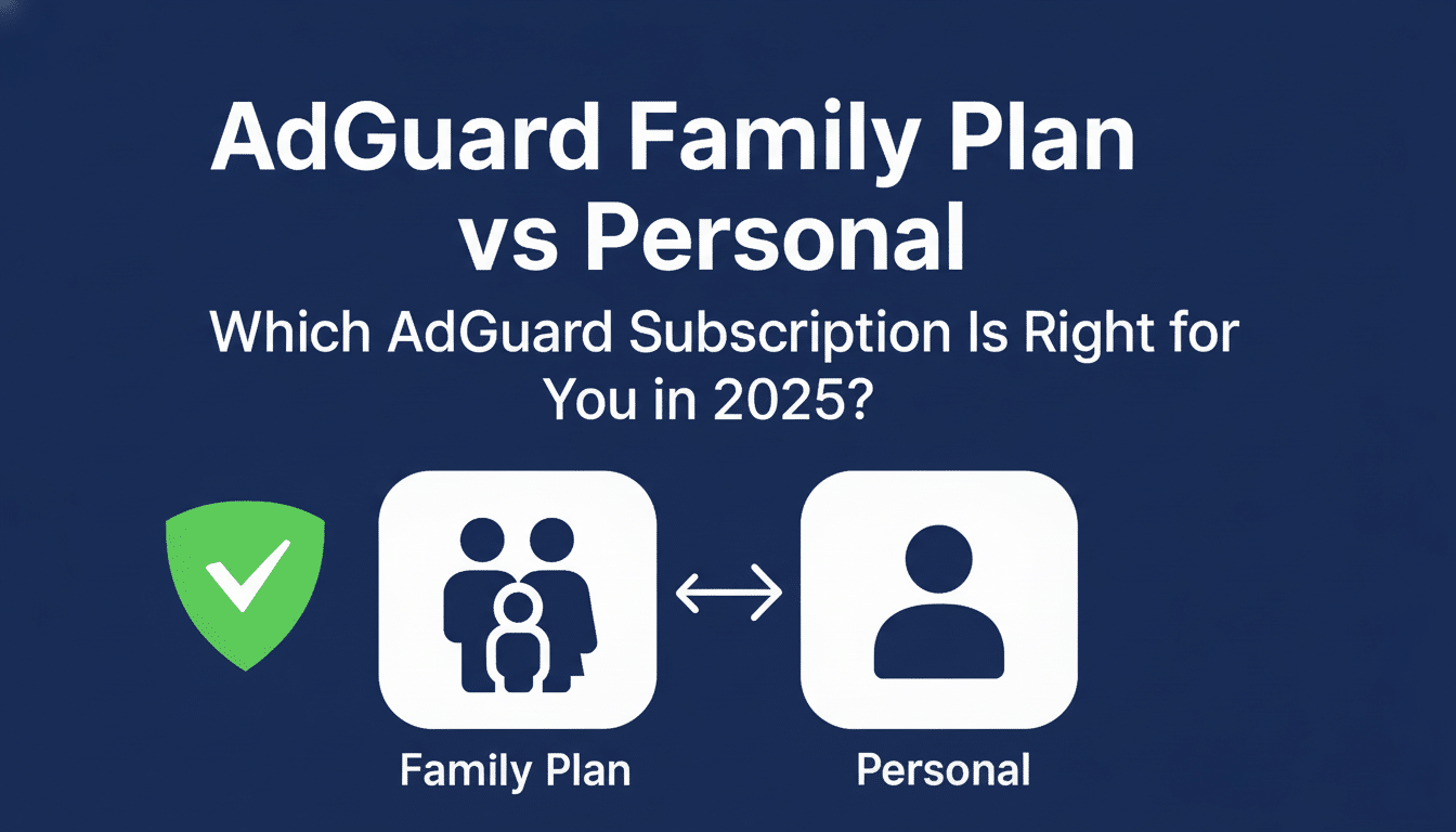 An image with the title AdGuard Family Plan vs Personal and the subtitle Which AdGuard Subscription Is Right for You in 2025?. Below the text, there are three icons: a green shield with a checkmark, a white square icon representing a Family Plan with three adult figures and one child figure, and another white square icon representing Personal with a single person figure. An arrow points horizontally between the Family Plan and Personal icons. The background is a solid dark blue.