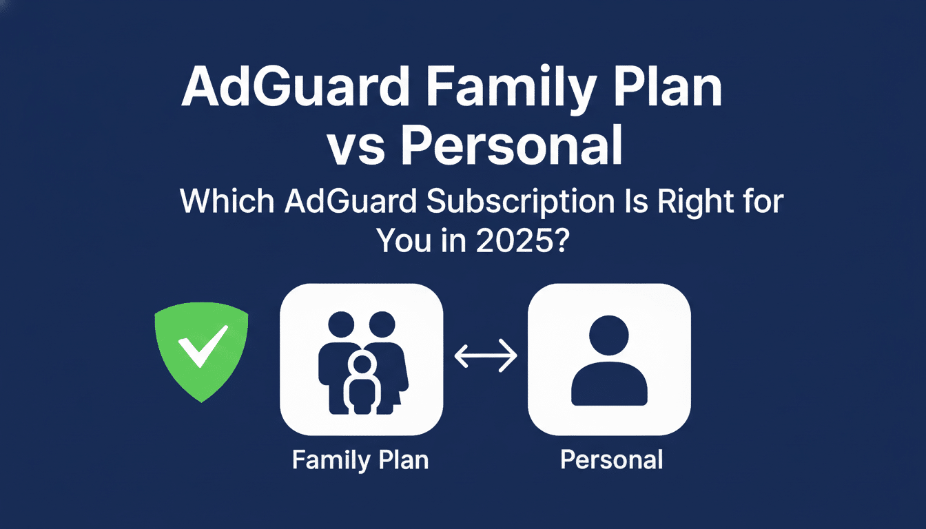 An image with the title AdGuard Family Plan vs Personal and the subtitle Which AdGuard Subscription Is Right for You in 2025?. Below the text, there are three icons: a green shield with a checkmark, a white icon representing a family (multiple people) labeled Family Plan, and a white icon representing a single person labeled Personal. An arrow points between the Family Plan and Personal icons. The background is a solid dark blue.