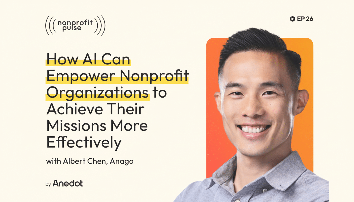 A promotional image for nonprofit pulse podcast episode 26, featuring Albert Chen from Anago. The title reads How AI Can Empower Nonprofit Organizations to Achieve Their Missions More Effectively.