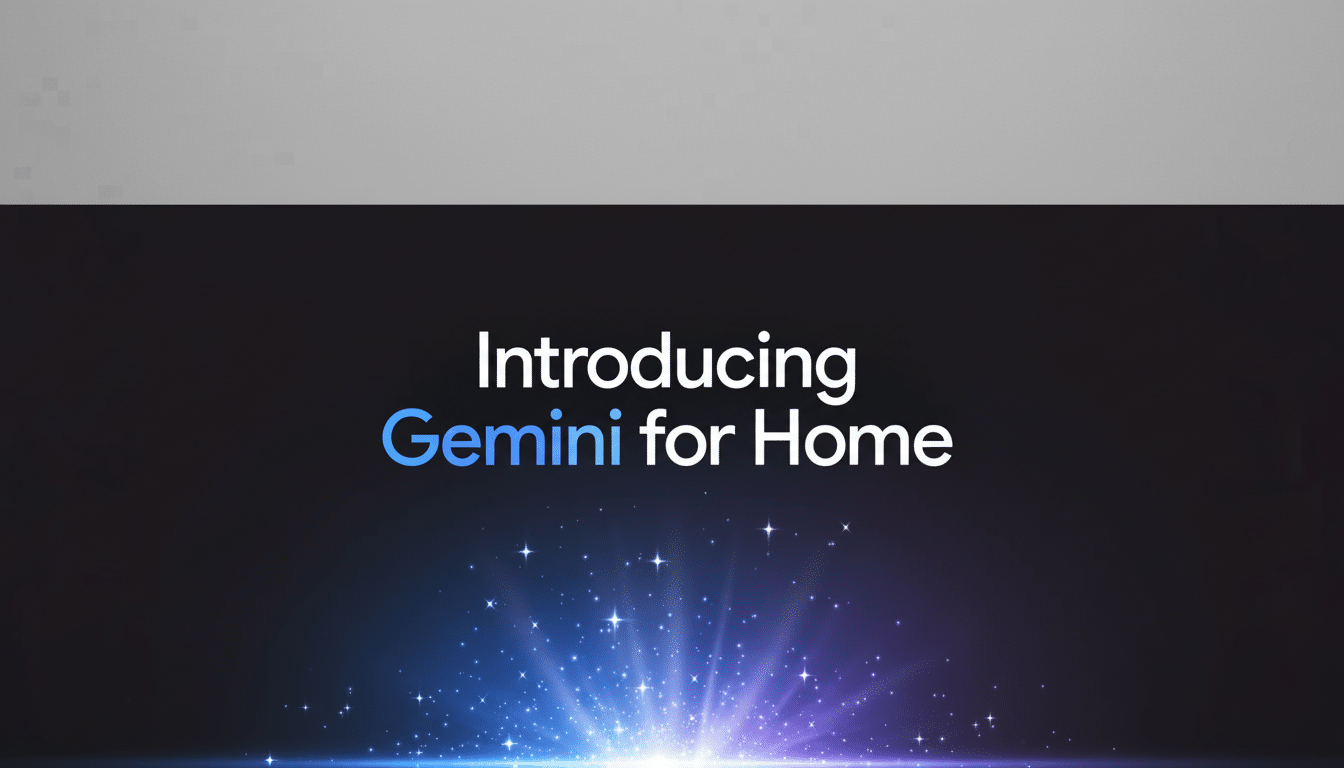 A 16:9 aspect ratio image with the text Introducing Gemini for Home in white and blue, set against a dark background with a glowing, star-like effect at the bottom. The top portion of the image has been extended with a professional flat gray background.