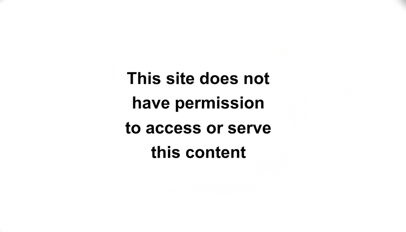 A white background with the black text This site does not have permission to access or serve this content centered on it.