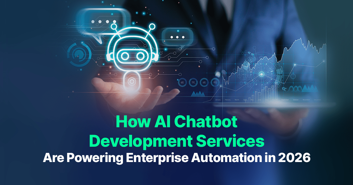 How AI Chatbot Development Services Are Powering Enterprise Automation in 2026