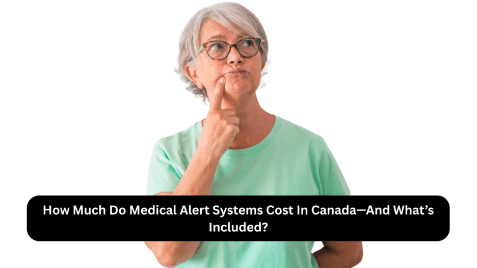 Image 1 of How Much Do Medical Alert Systems Cost In Canada- And What’s Included?