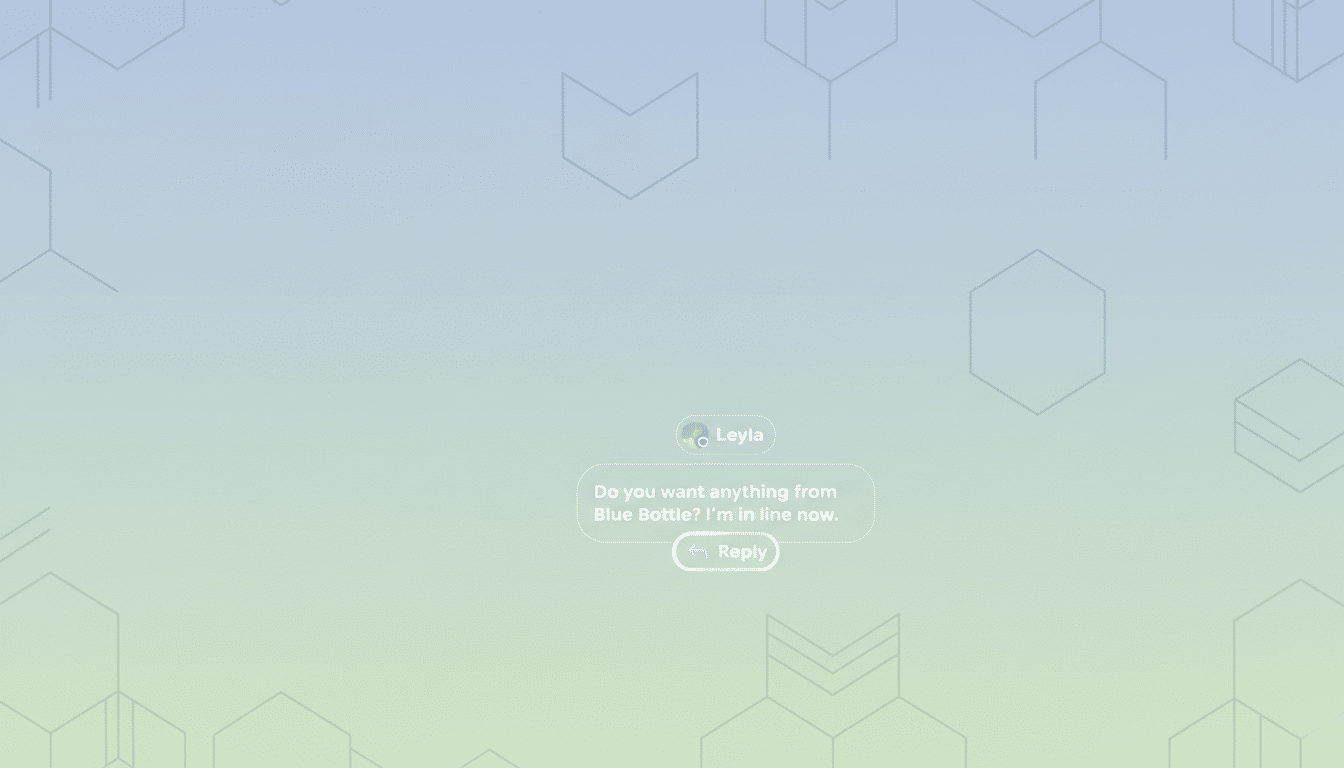 A chat message from Leyla asking Do you want anything from Blue Bottle? Im in line now. with a reply button, set against a professional flat design background with soft blue and green gradients and subtle geometric patterns.