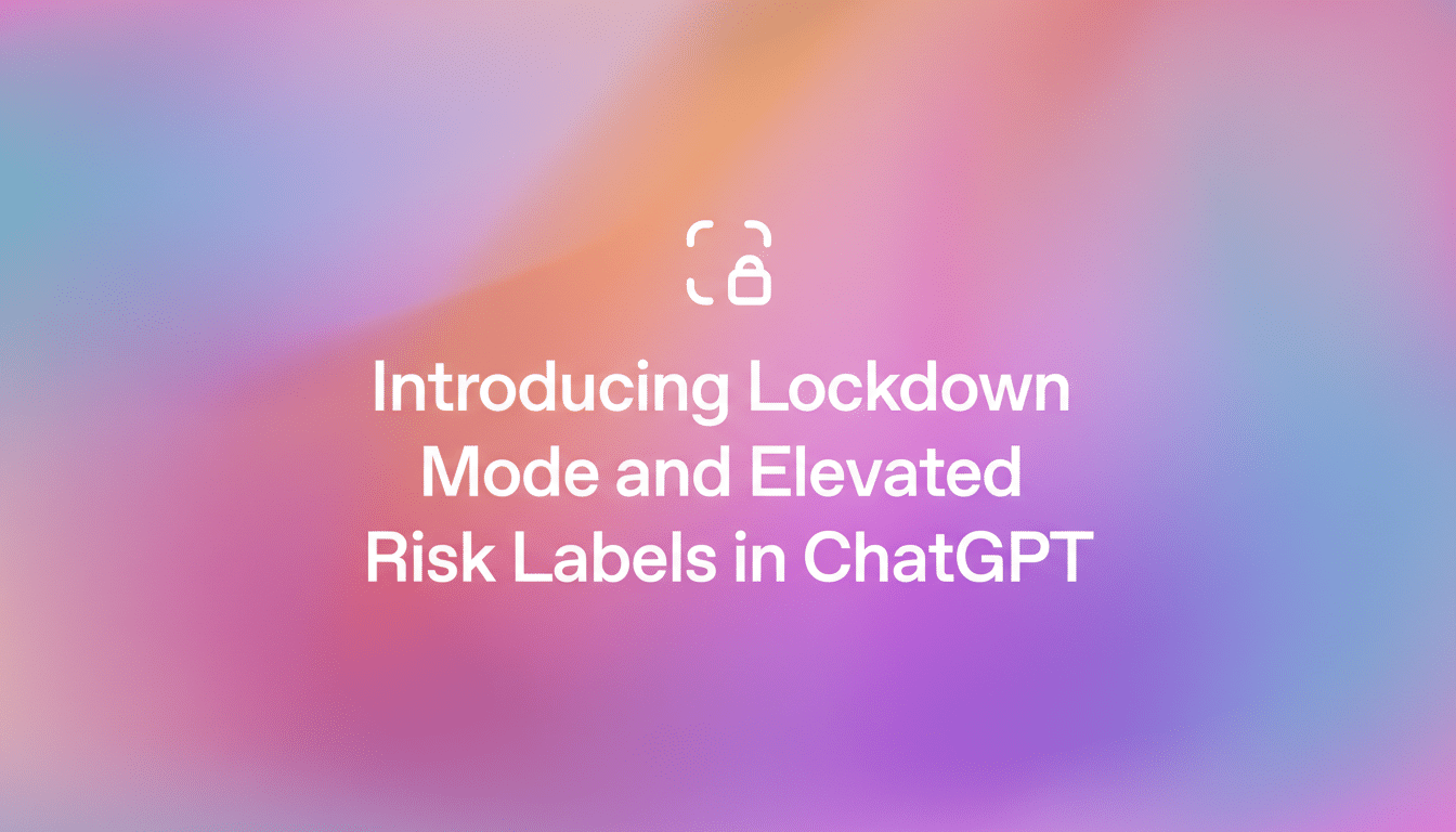 A 16:9 aspect ratio image with a soft, colorful gradient background featuring the text Introducing Lockdown Mode and Elevated Risk Labels in ChatGPT and a white lock icon.