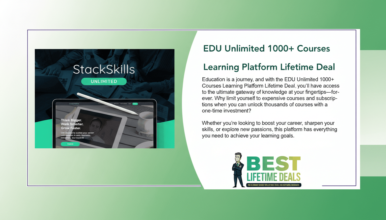 A promotional image for EDU Unlimited 1000+ Courses Learning Platform Lifetime Deal from StackSkills. The left side features a tablet displaying the StackSkills platform with the text Think Bigger. Work Smarter. Grow Faster. and a persons face. The right side provides details about the lifetime deal and includes a Best Lifetime Deals logo at the bottom.