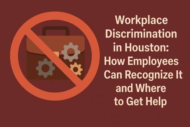 Houston workplace discrimination awareness, employee rights resources, and legal support guidance