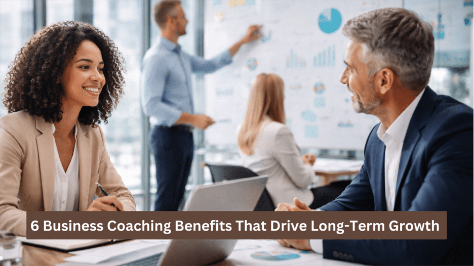 Image 1 of 6 Business Coaching Benefits That Drive Long-Term Growth