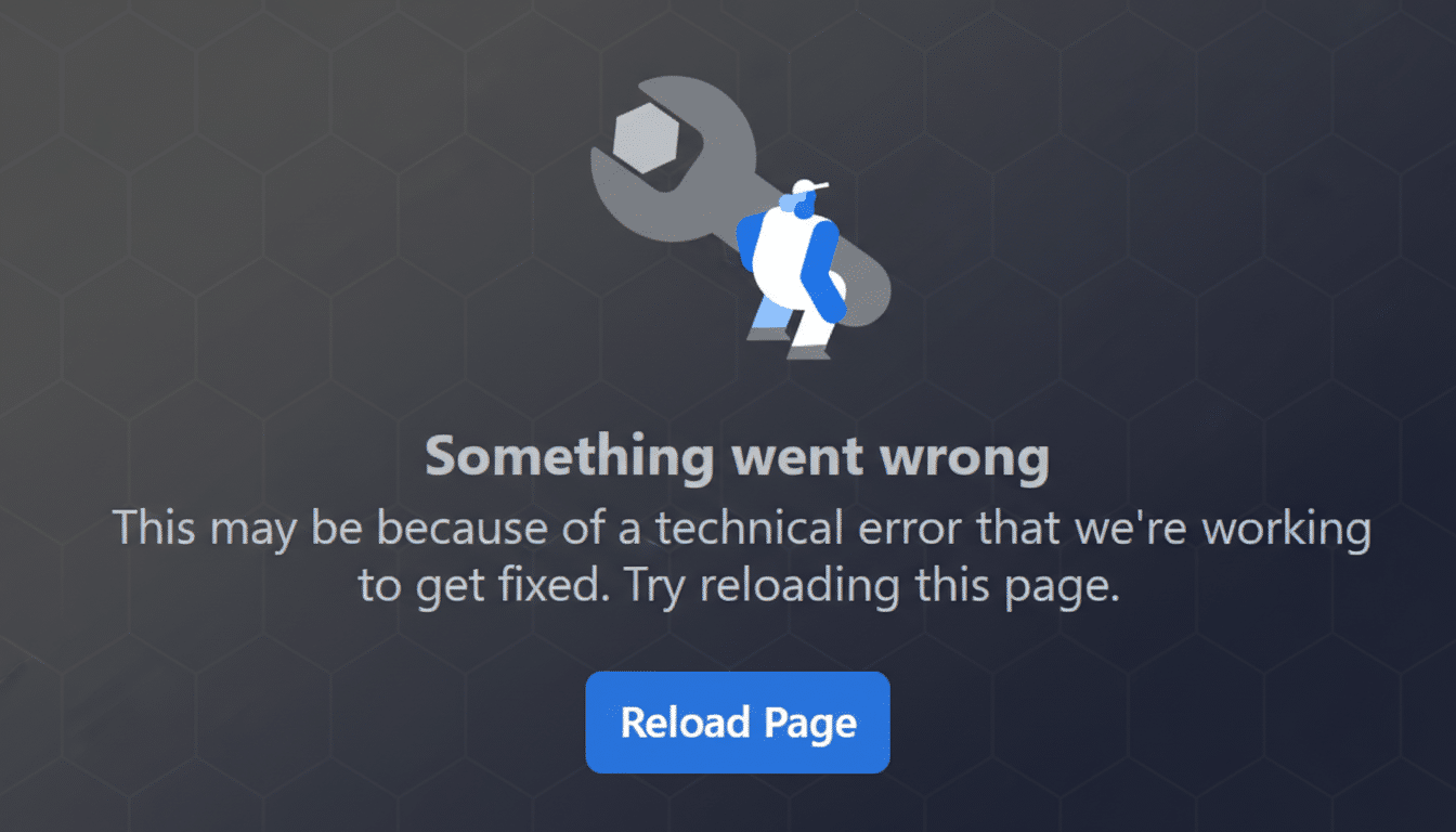 A dark grey error message screen with a wrench icon and a small figure, stating Something went wrong and prompting to reload the page.