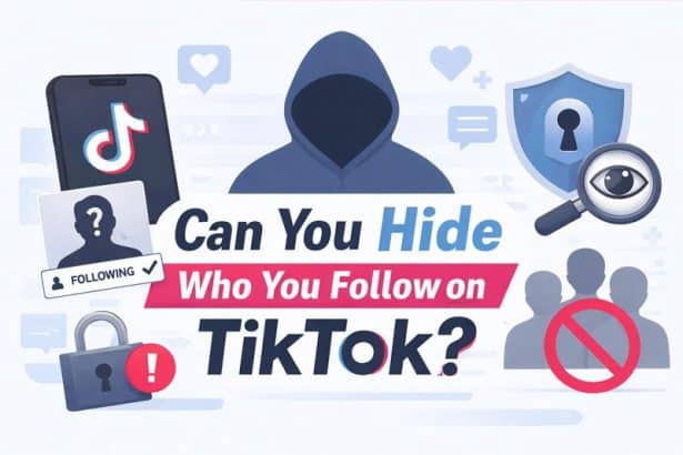 Image 1 of Can You Hide Who You Follow on TikTok?