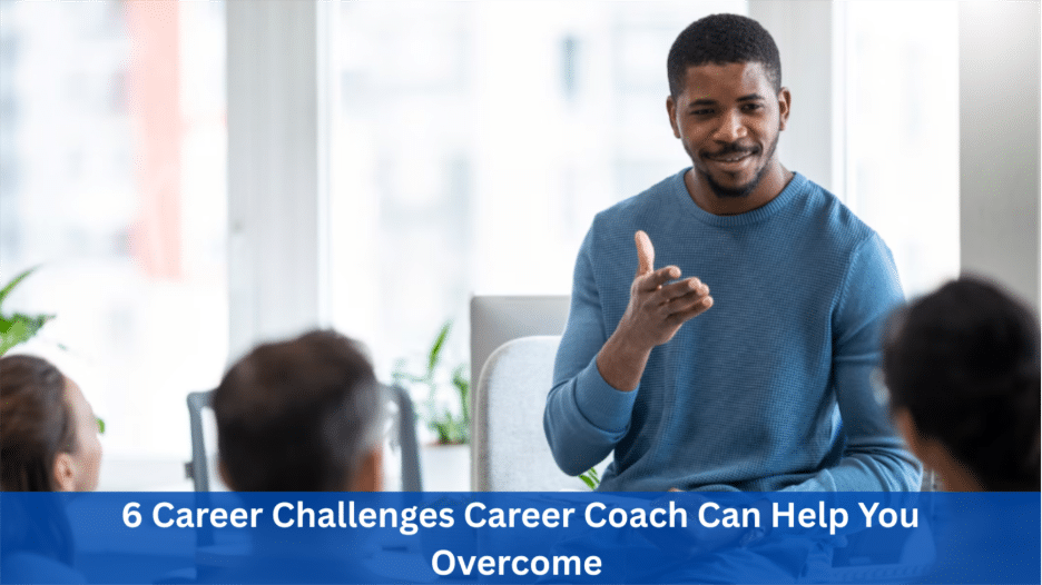 Image 1 of 6 Career Challenges Career Coach Can Help You Overcome