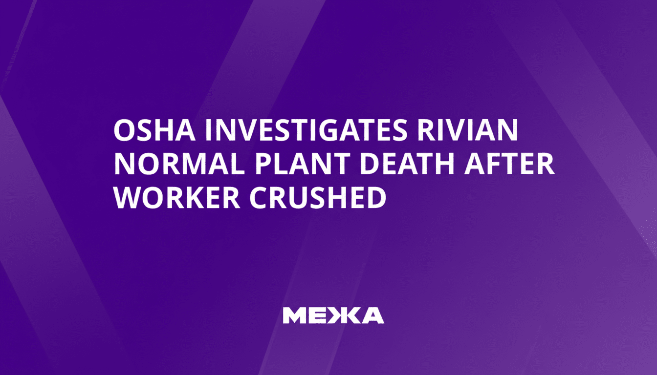 OSHA workplace safety investigation after fatality at Rivian warehouse