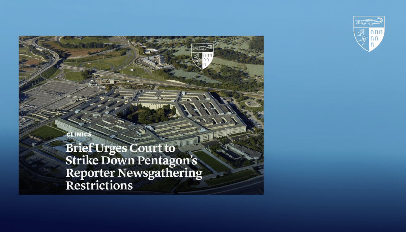 An aerial view of the Pentagon building with surrounding roads and greenery, overlaid with text that reads CLINICS Brief Urges Court to Strike Down Pentagons Reporter Newsgathering Restrictions and a crest logo in the top right corner. The image is set against a blue gradient background.