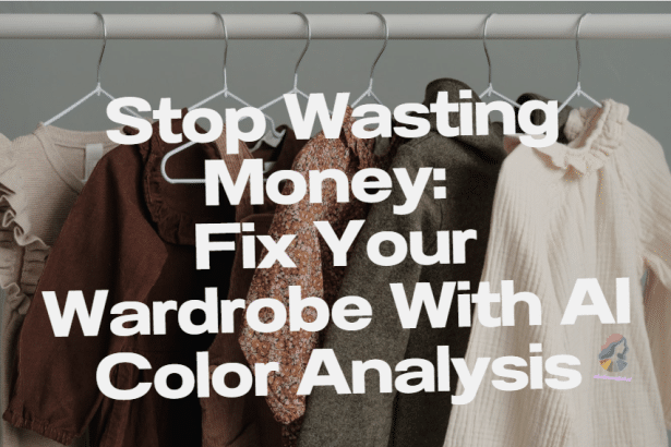 Image 1 of Stop Wasting Money: Fix Your Wardrobe With AI Color Analysis